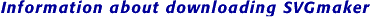 Information about downloading SVGmaker