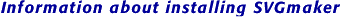 Information about installing SVGmaker
